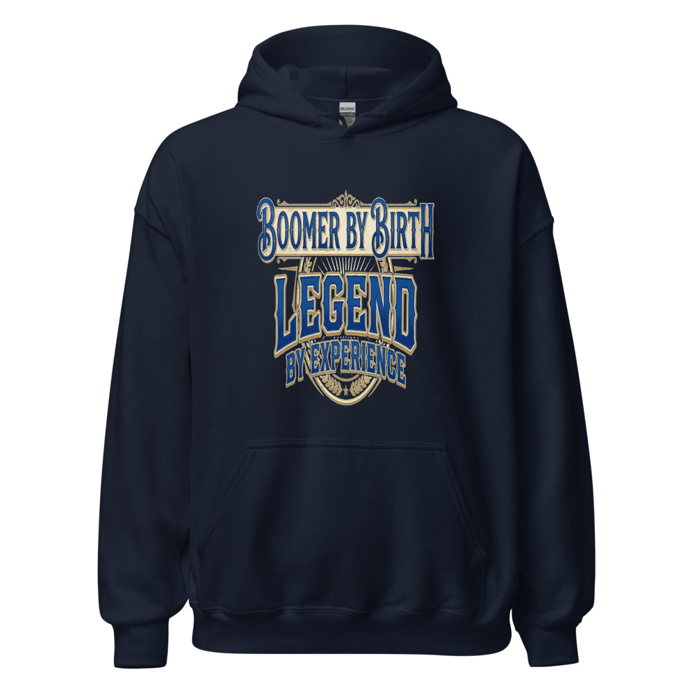 Boomer By Birth, Legend By Experience - hoodie