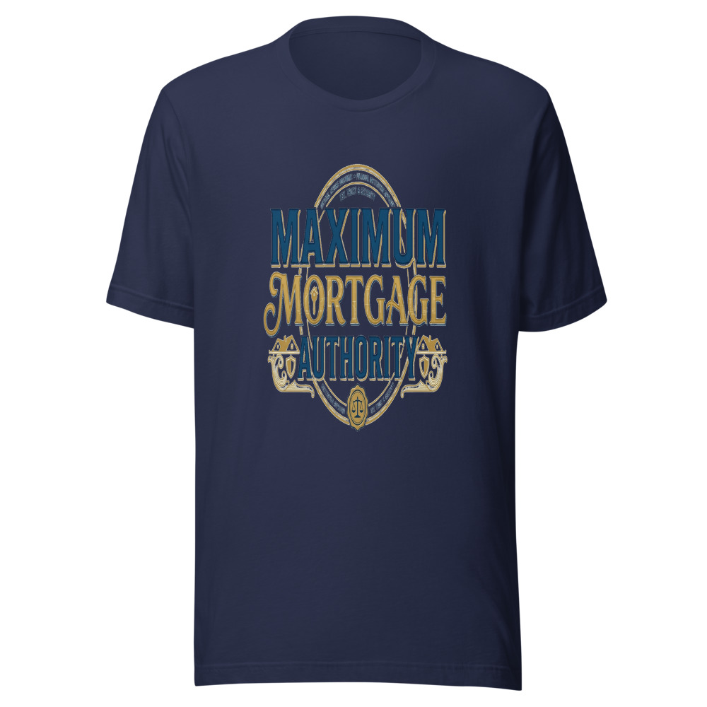 Maximum Mortgage Authority - tshirt