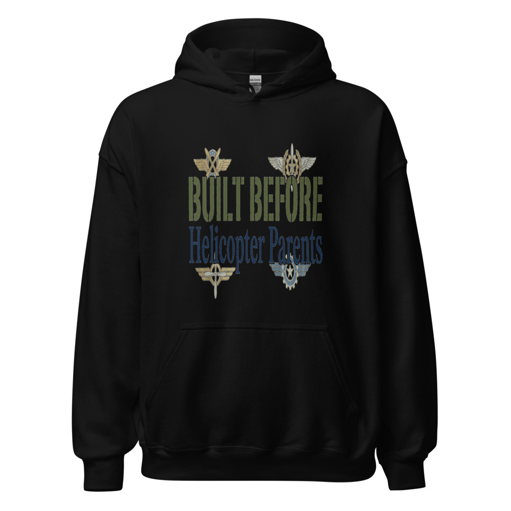 Built Before Helicopter Parents - hoodie