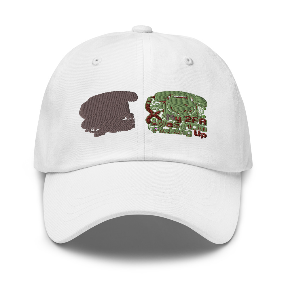 My 2FA Was Mom Picking Up - hat