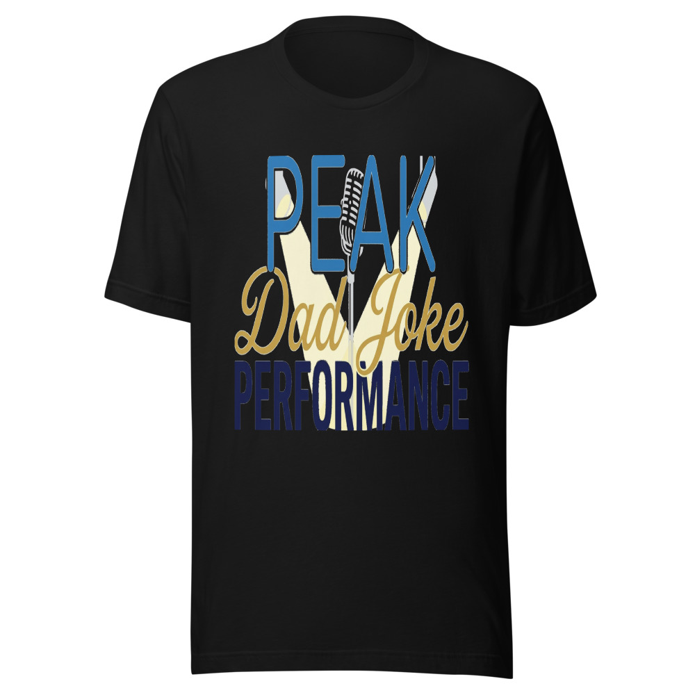 Peak Dad Joke Performance - tshirt