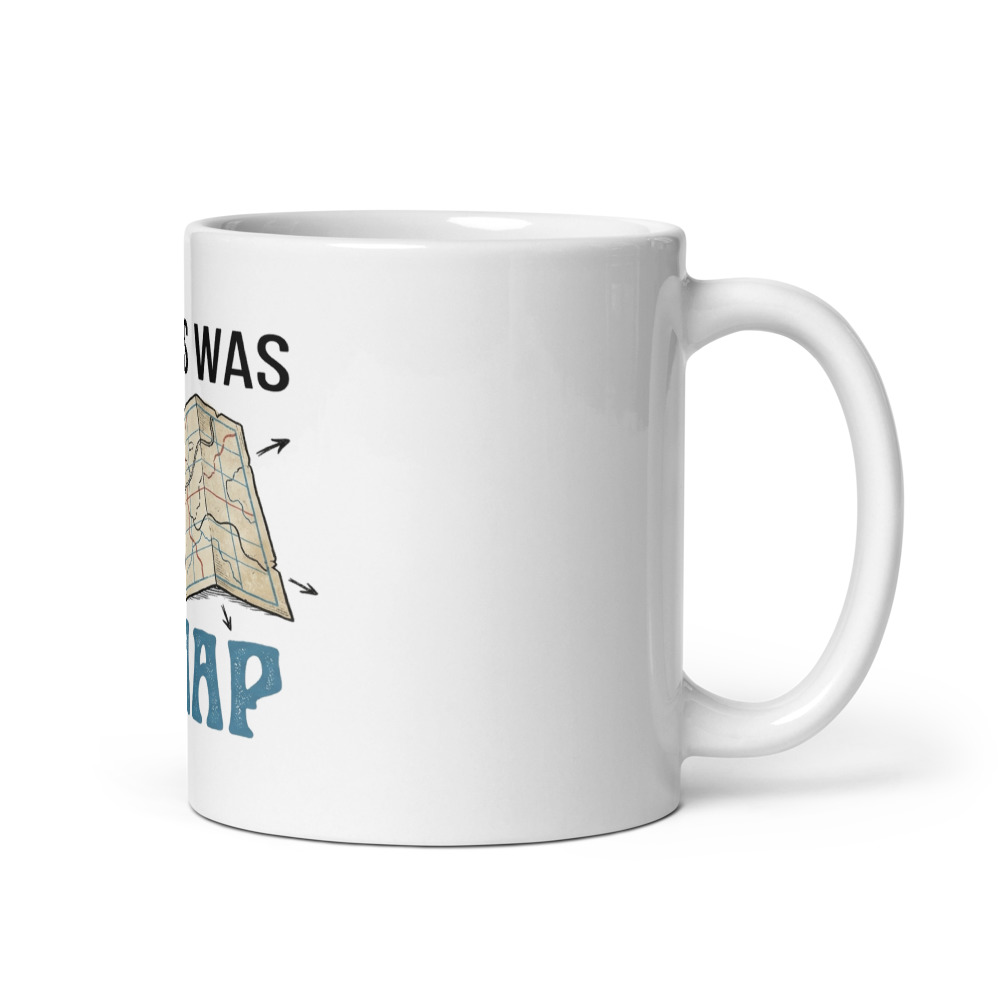 My GPS Was A Map - mug