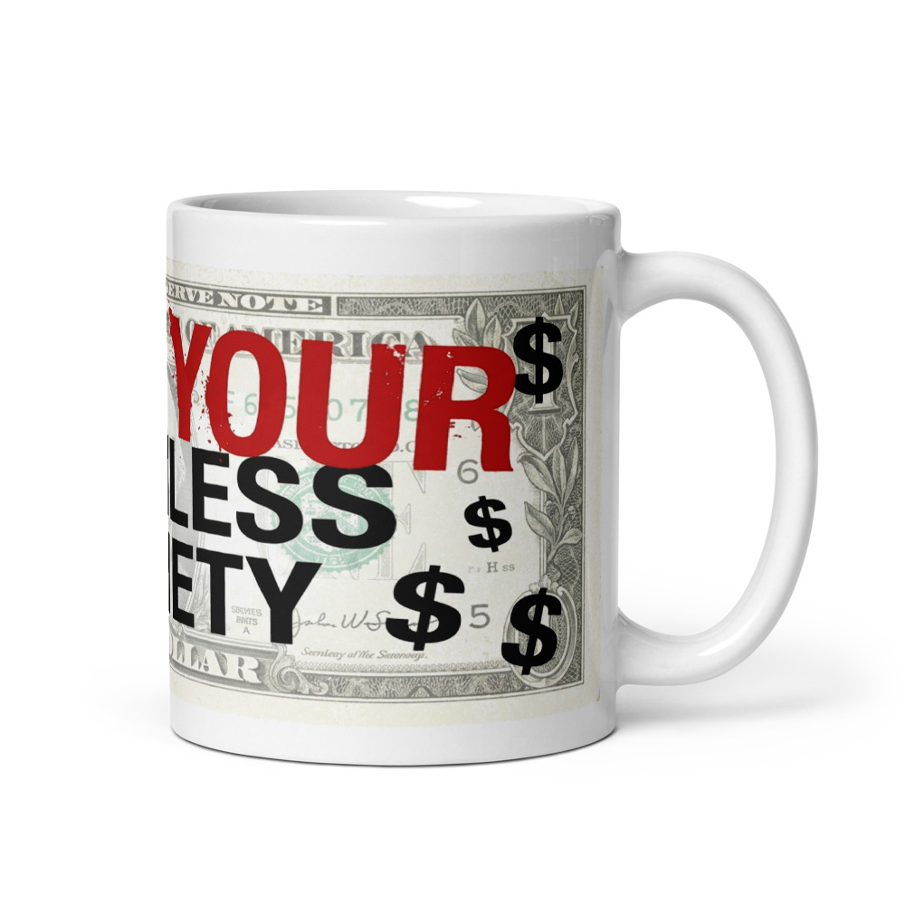 Fuck Your Cashless Society - mug