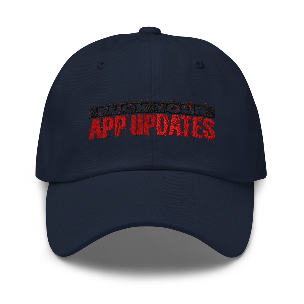 Fuck Your App Updates - hat