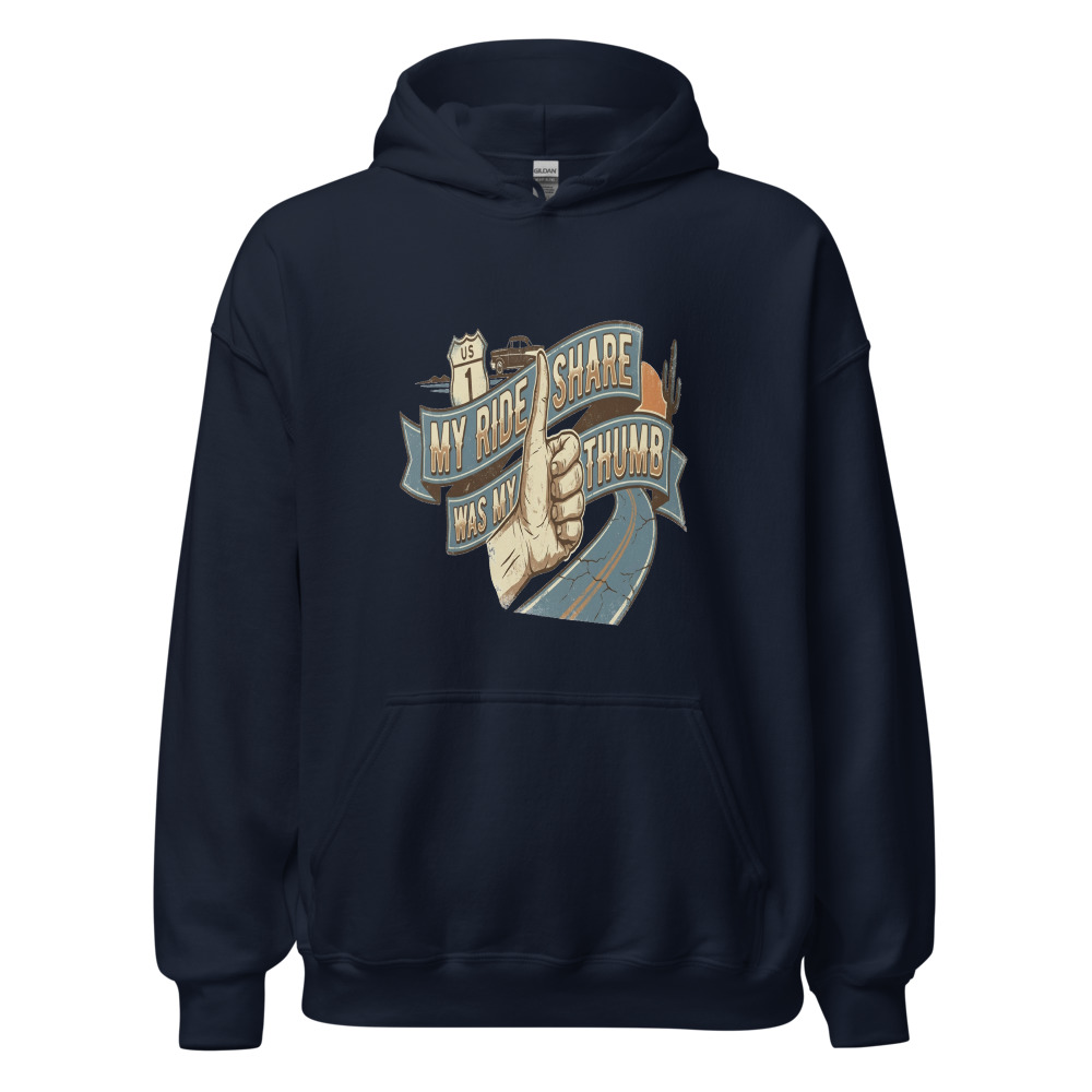 My Ride Share Was My Thumb - hoodie