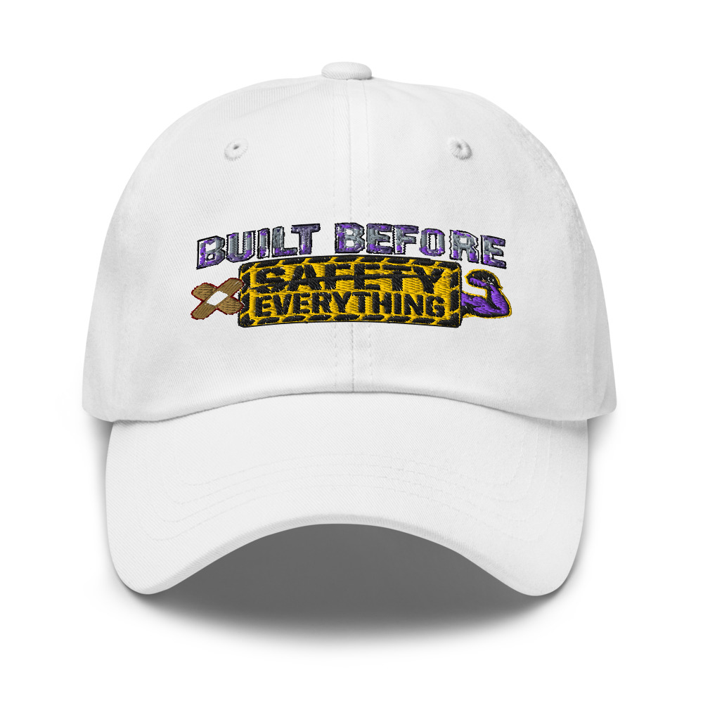 Built Before Safety Everything - hat