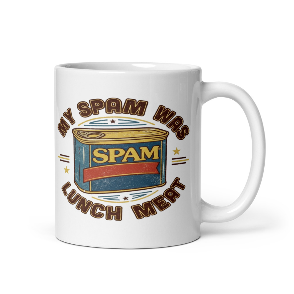 My Spam Was Lunch Meat - mug