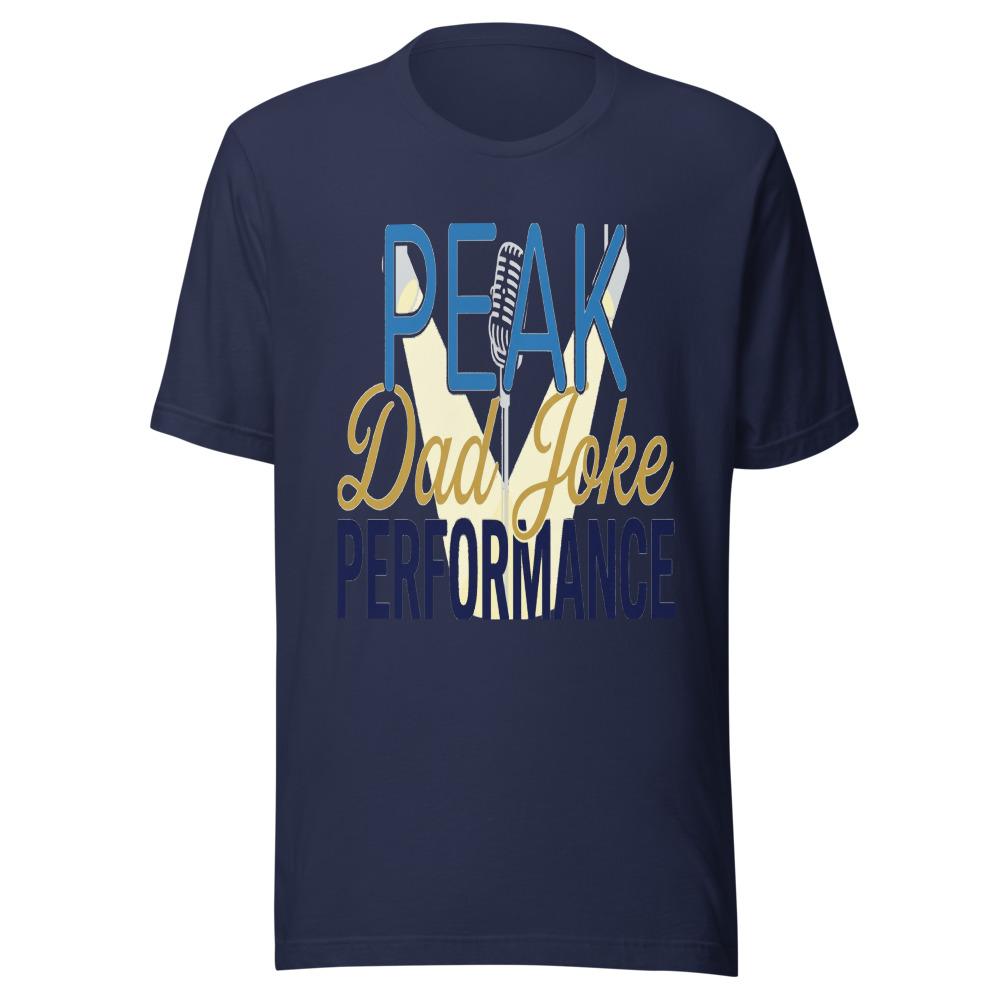 Peak Dad Joke Performance - tshirt