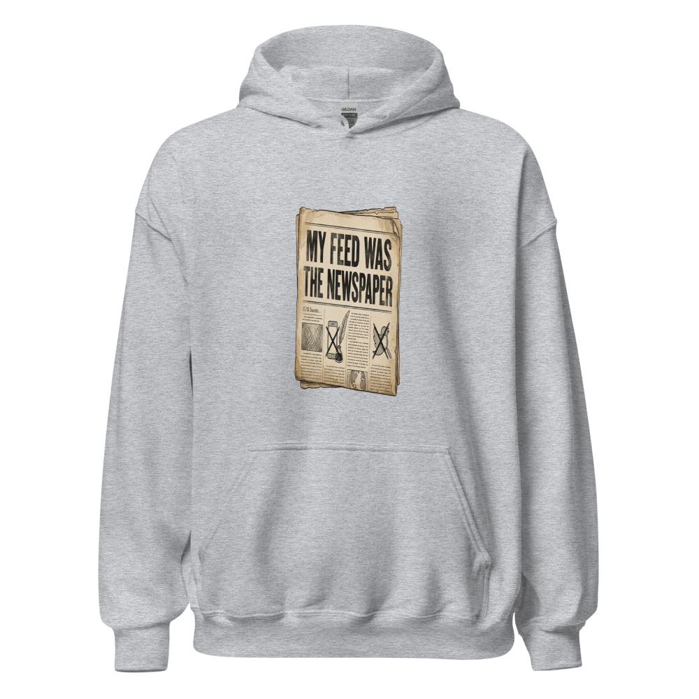 My Feed Was The Newspaper - hoodie