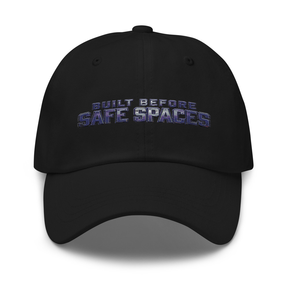 Built Before Safe Spaces - hat