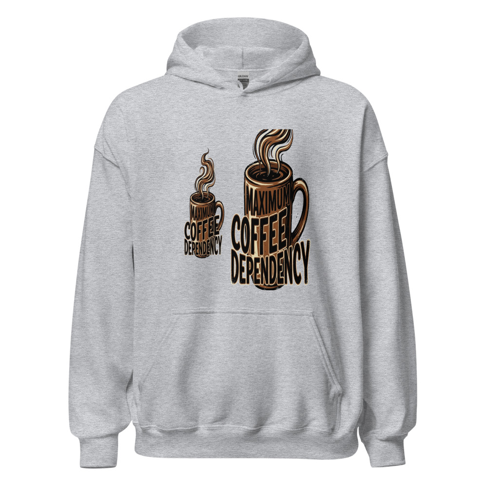 Maximum Coffee Dependency - hoodie