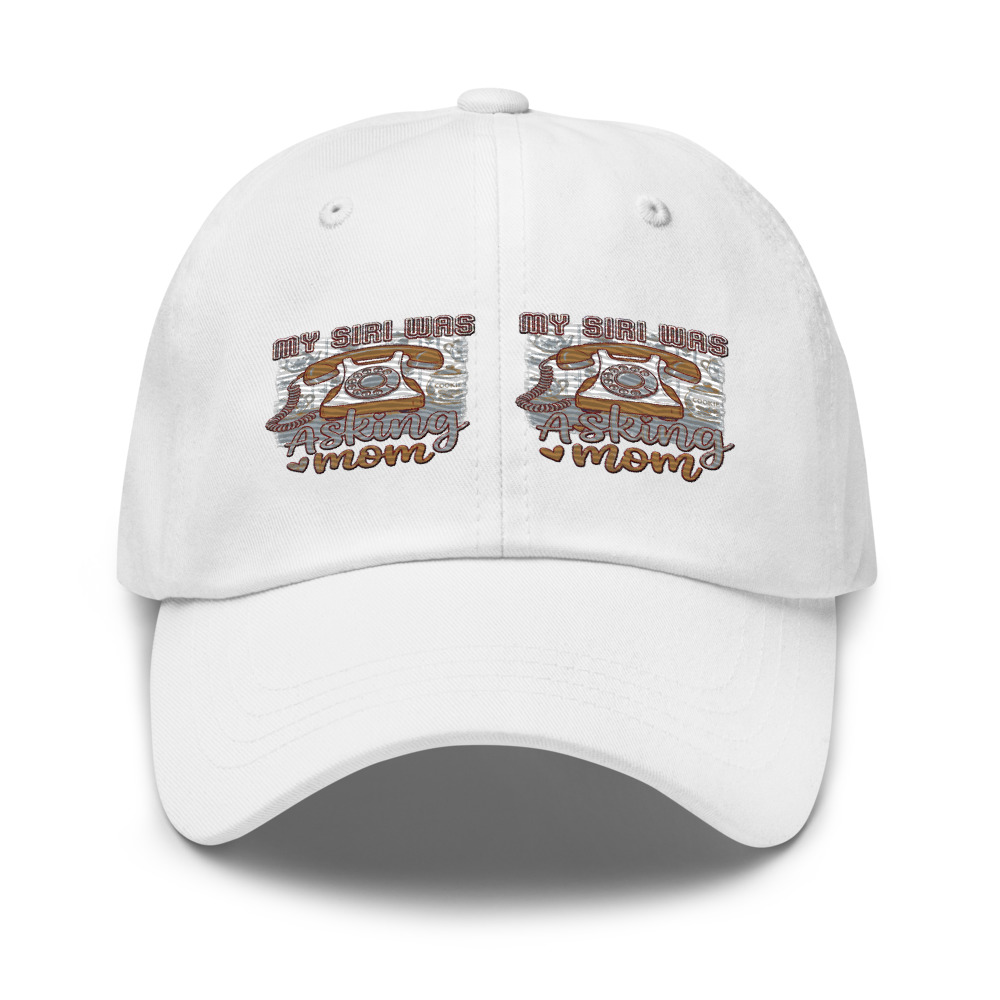 My Siri Was Asking Mom - hat