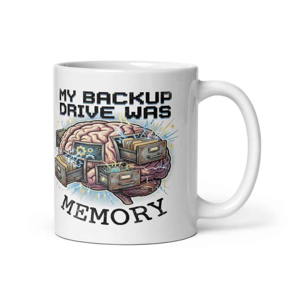 My Backup Drive Was Memory - mug