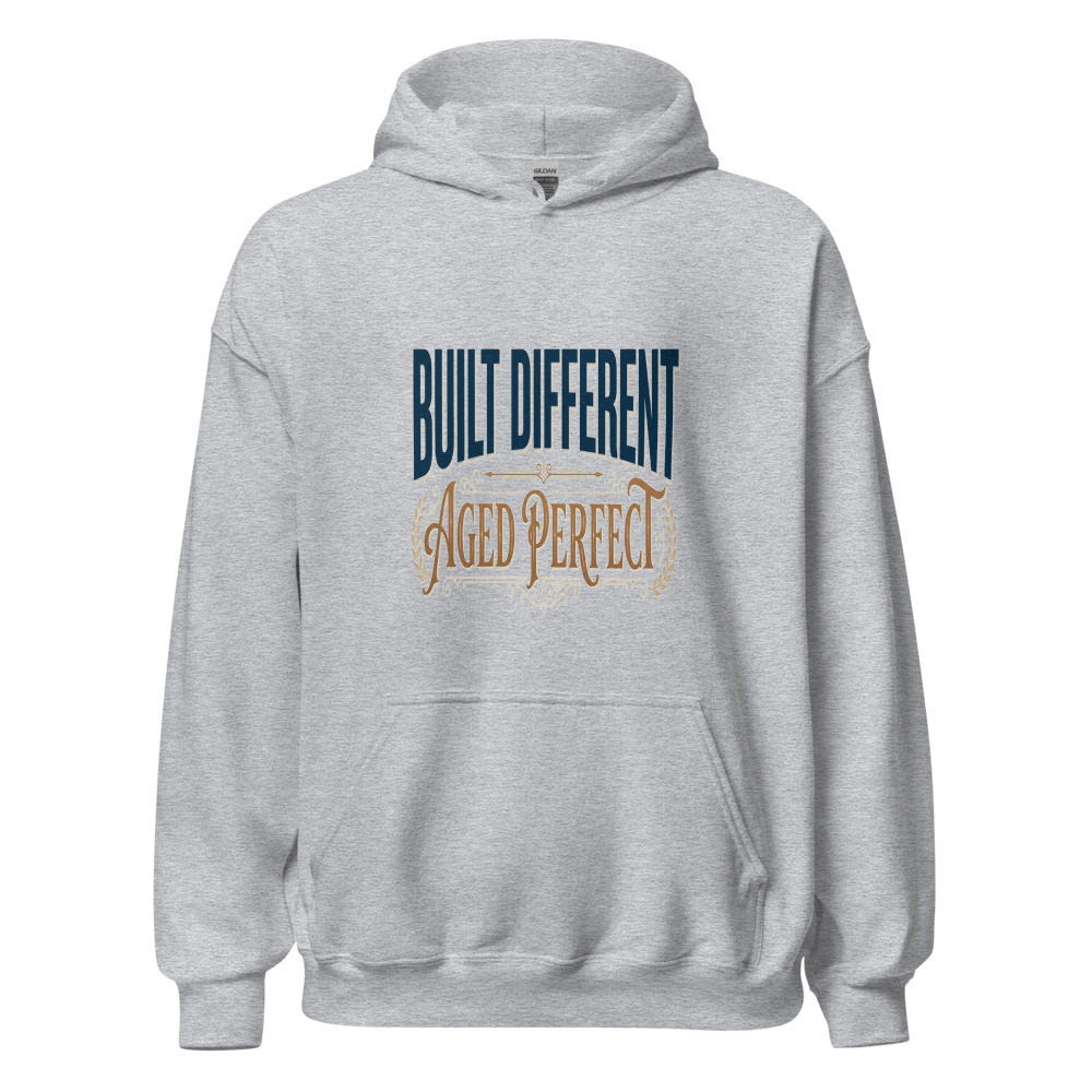Built Different, Aged Perfect - hoodie