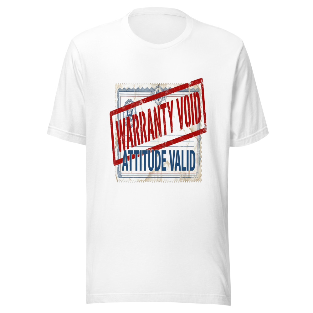 Warranty Void, Attitude Valid - tshirt