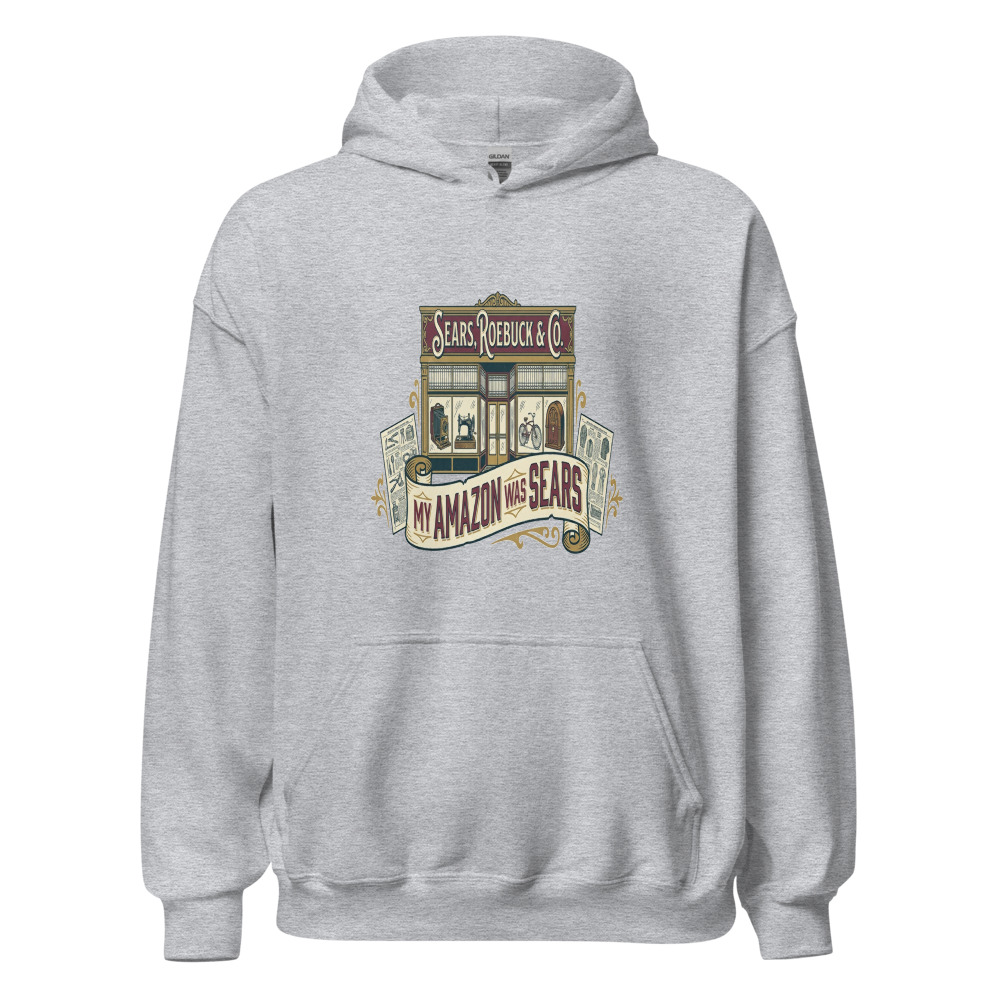 My Amazon Was Sears - hoodie