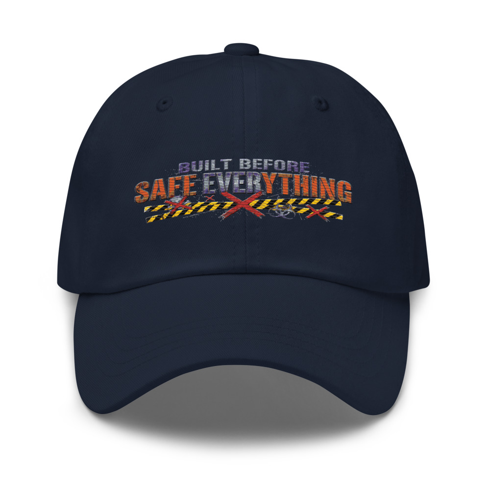 Built Before Safe Everything - hat