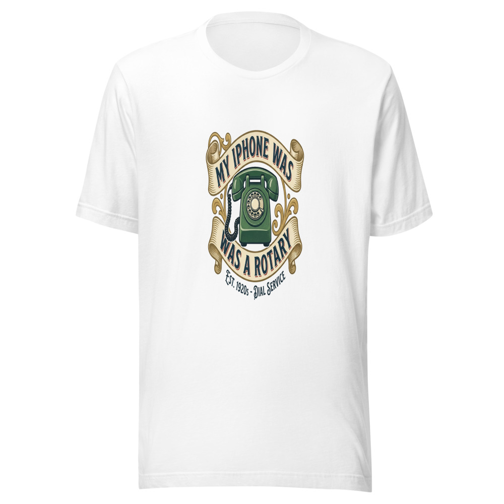My iPhone Was A Rotary - tshirt