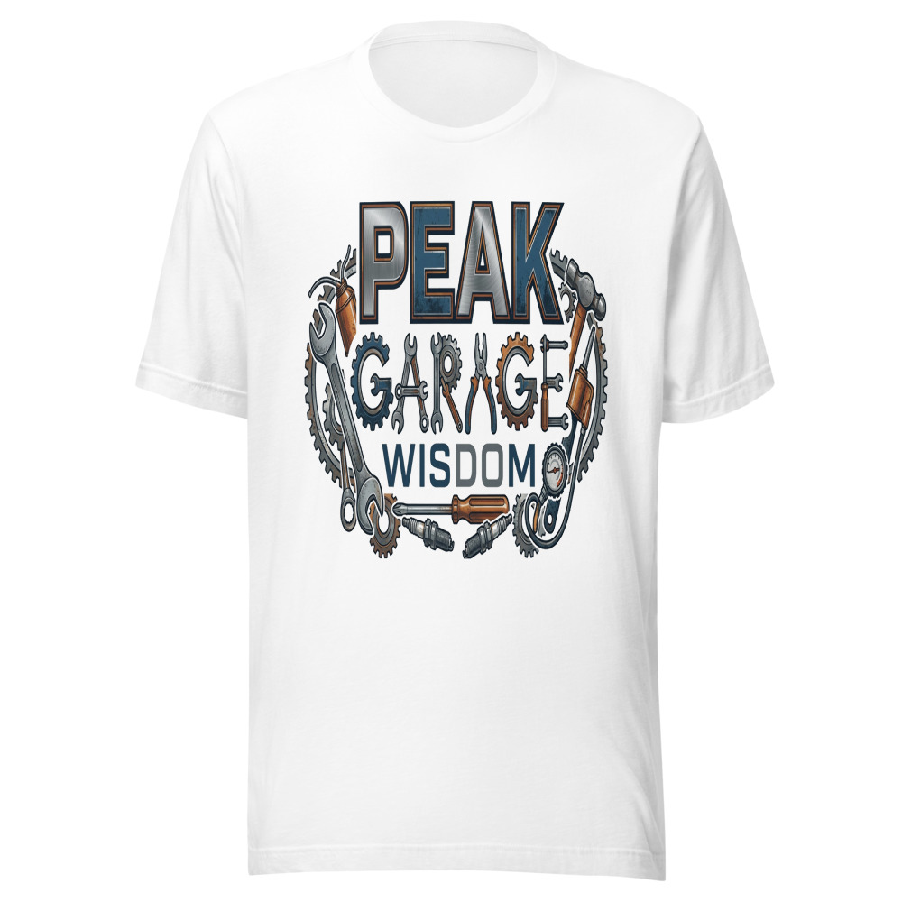 Peak Garage Wisdom - tshirt