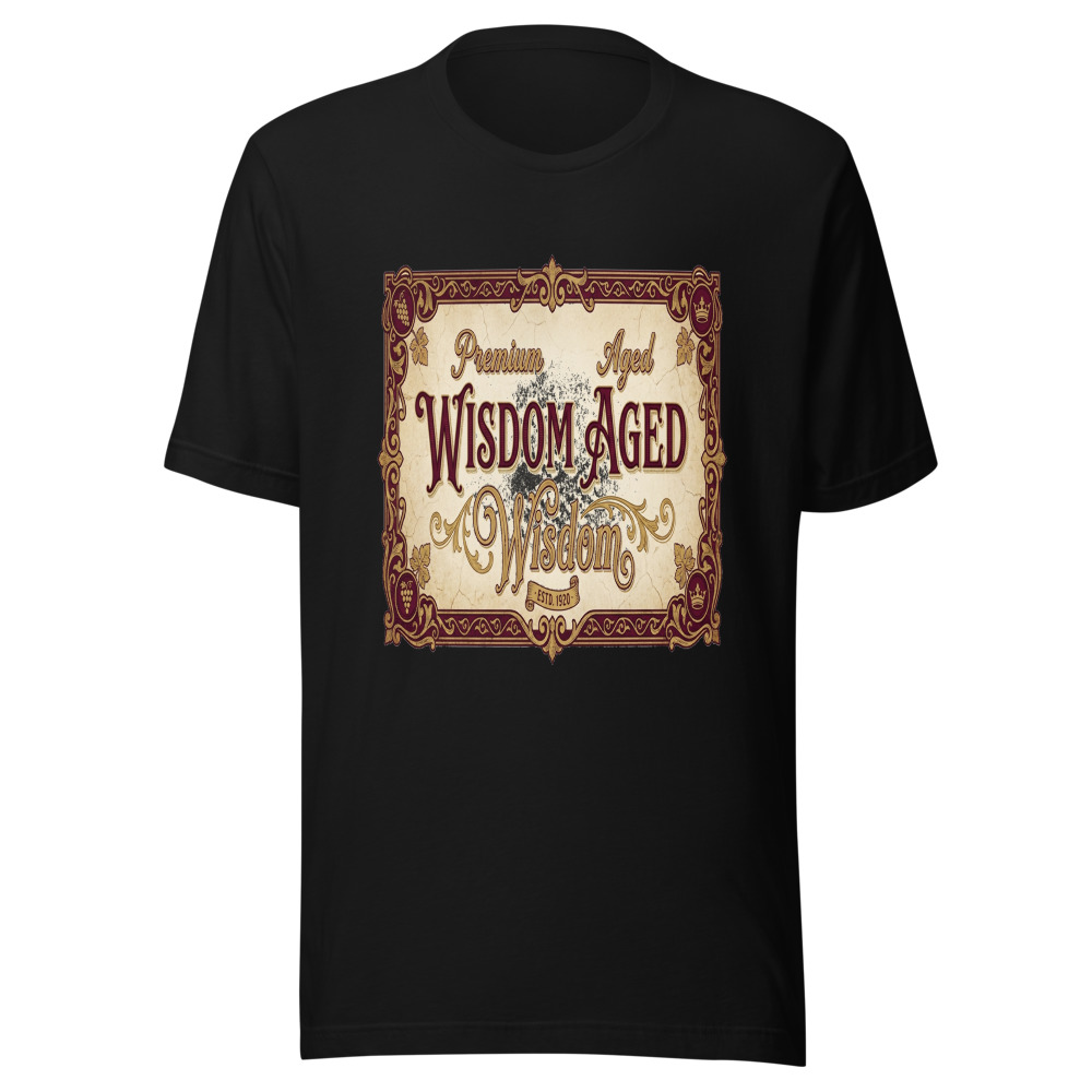 Premium Aged Wisdom - tshirt