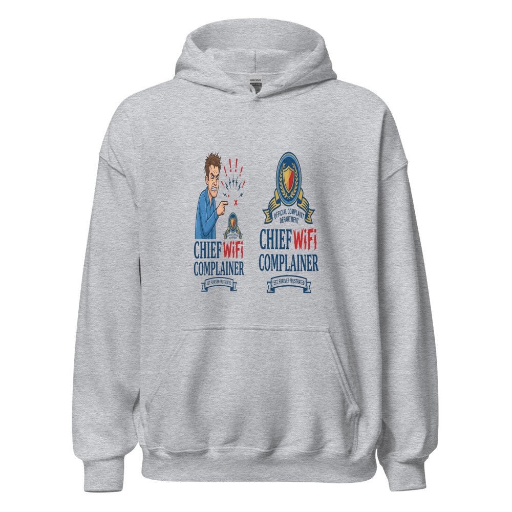 Chief WiFi Complainer - hoodie