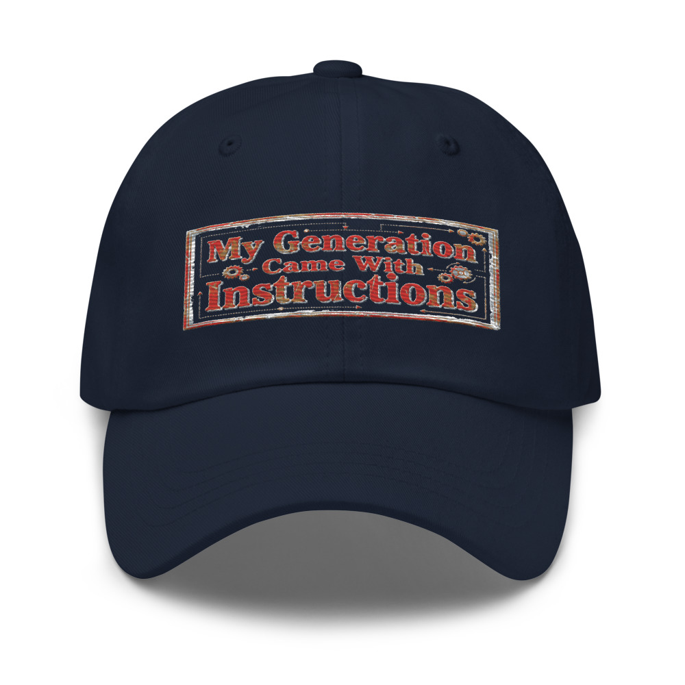 My Generation Came With Instructions - hat