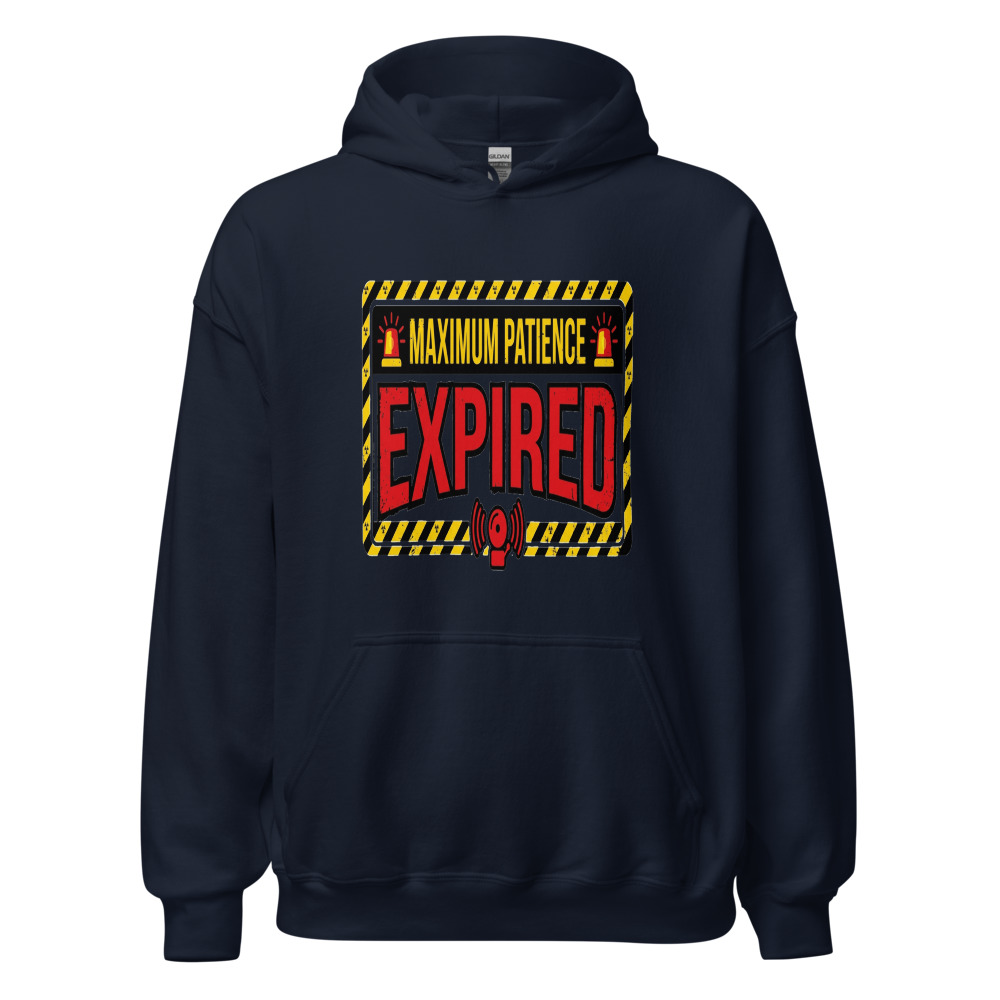 Maximum Patience Expired - hoodie