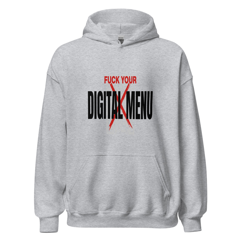 Fuck Your Digital Menu - hoodie