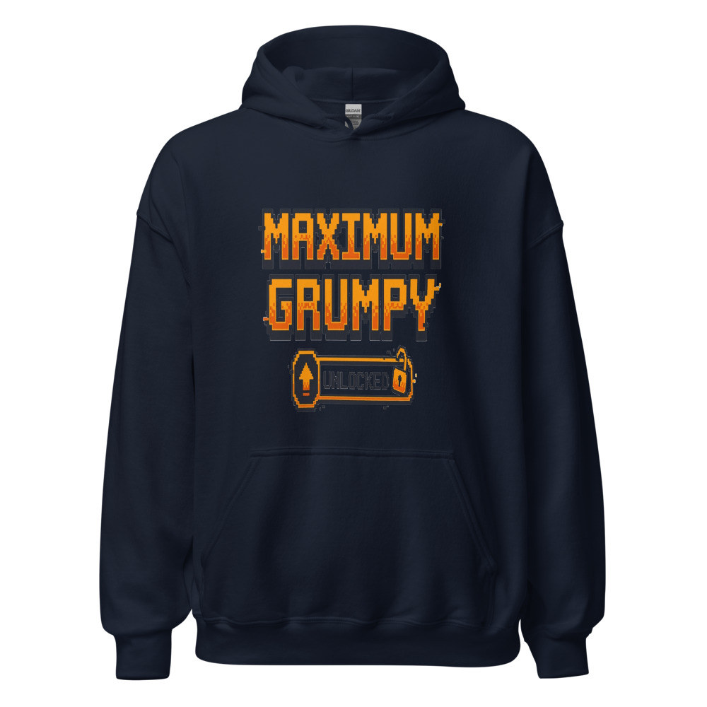 Maximum Grumpy Unlocked - hoodie