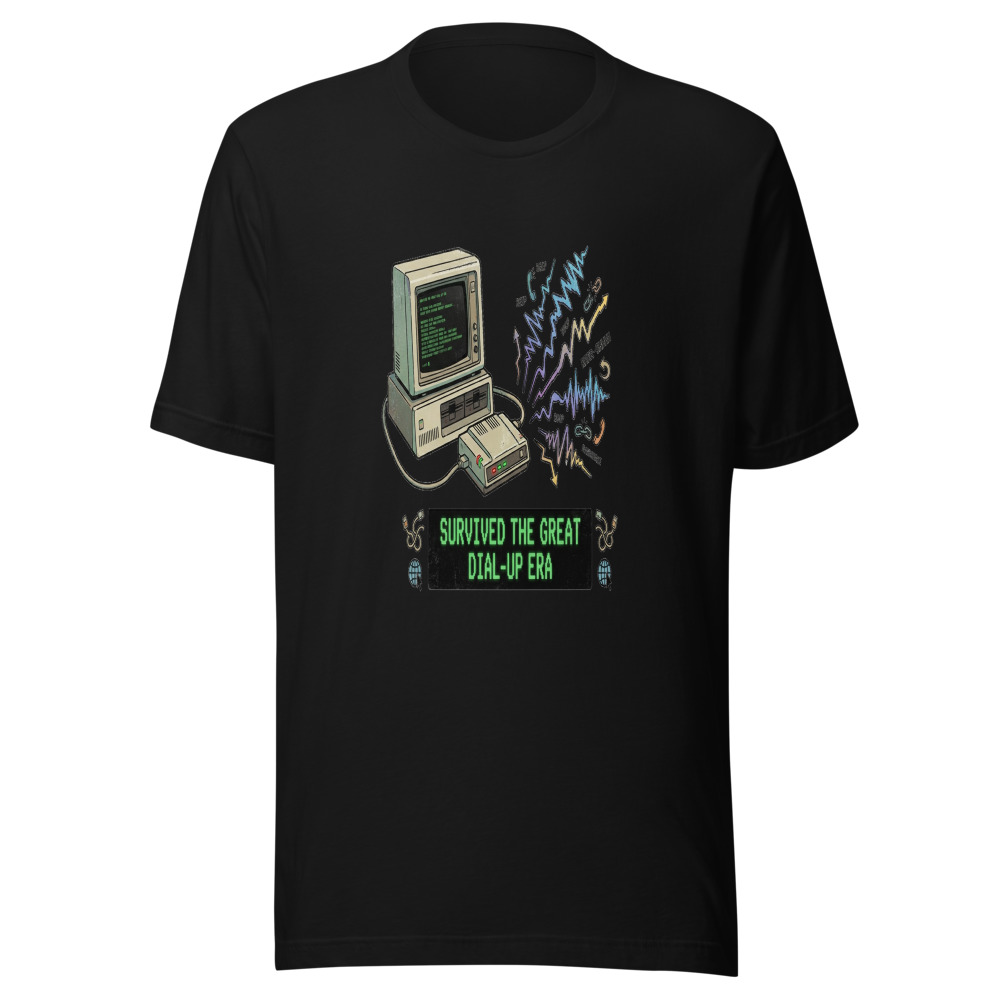 Survived The Great Dial-Up Era - tshirt
