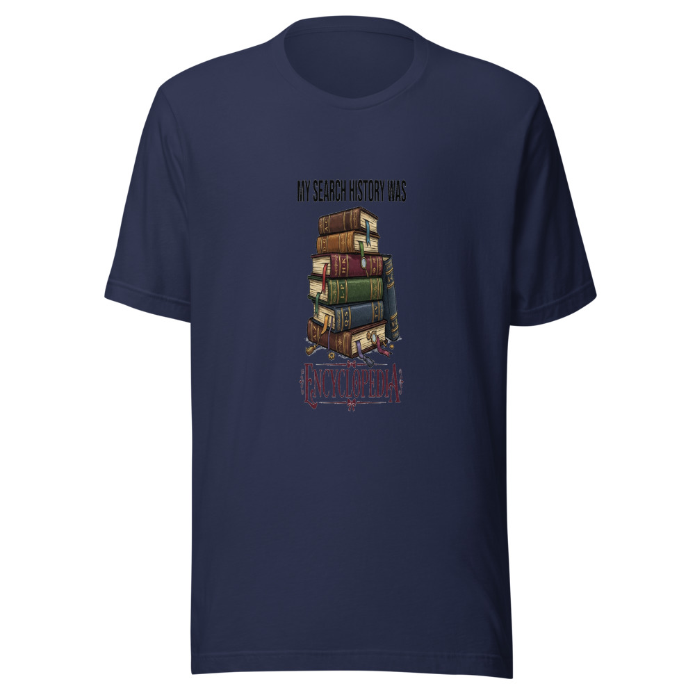 My Search History Was Encyclopedia - tshirt