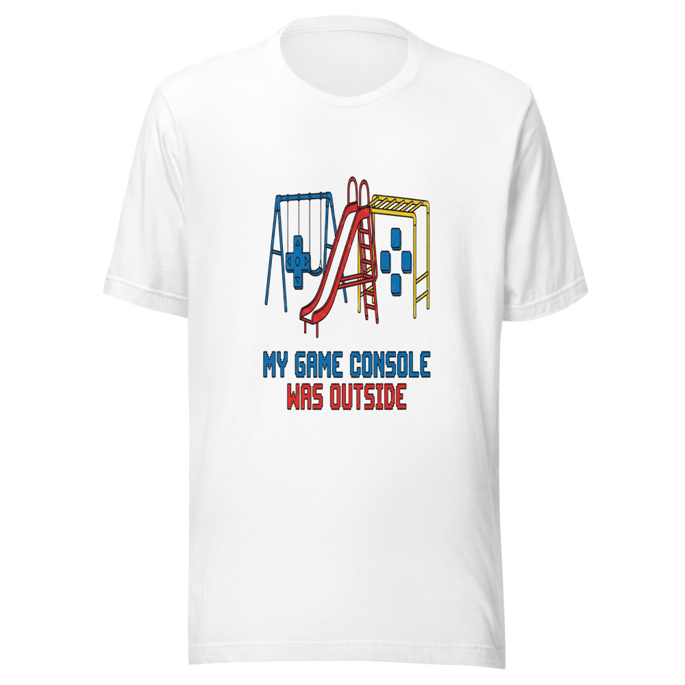 My Game Console Was Outside - tshirt