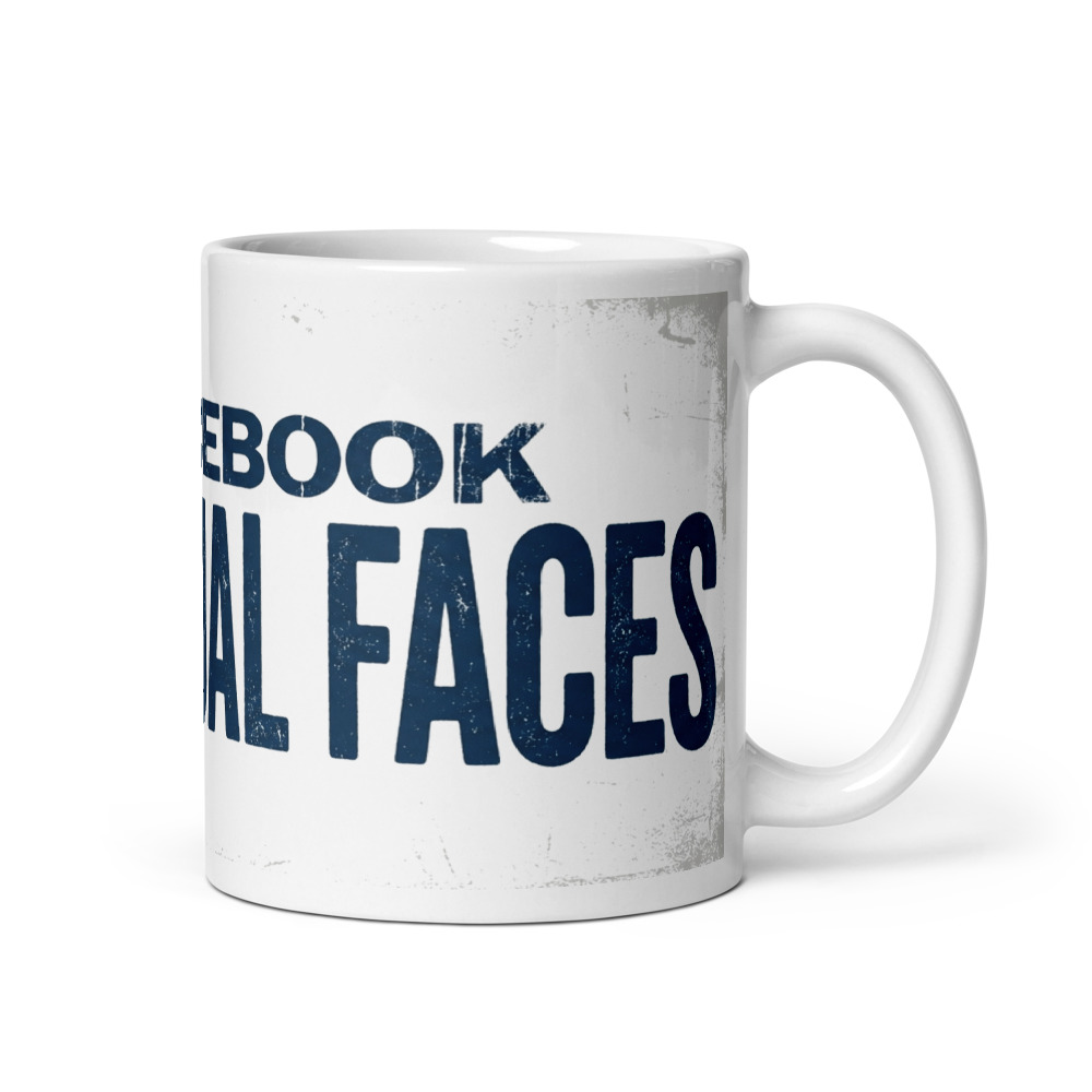My Facebook Was Actual Faces - mug
