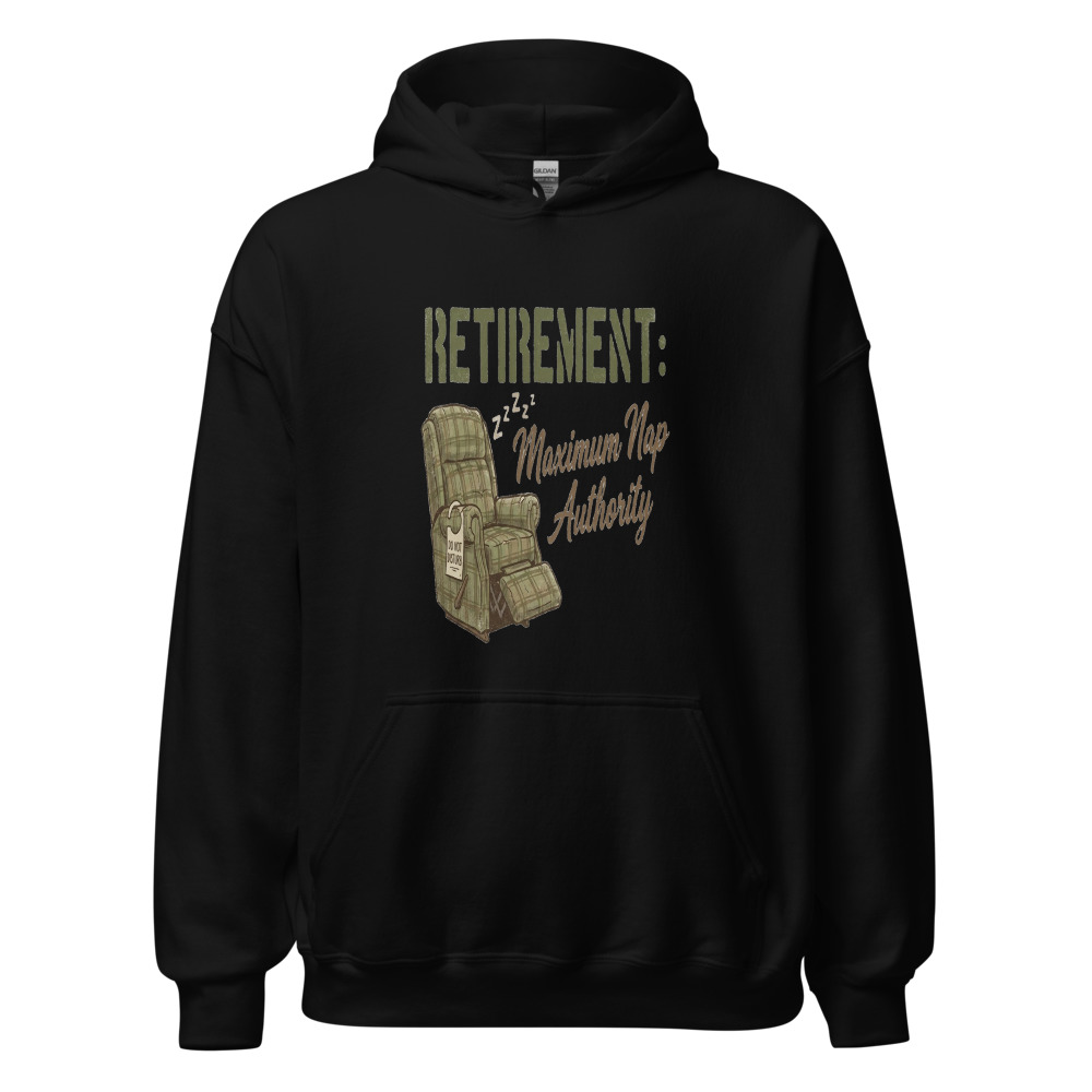 Retirement: Maximum Nap Authority - hoodie
