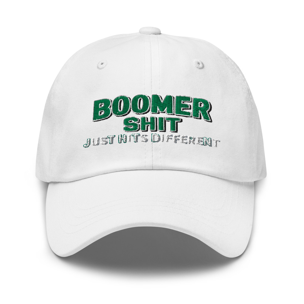 Boomer Shit Just Hits Different - hat