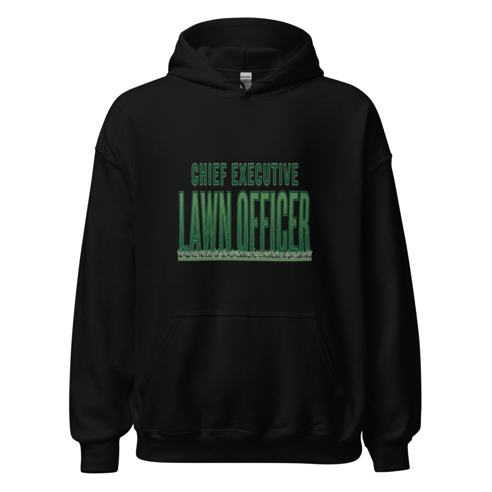 Chief Executive Lawn Officer - hoodie