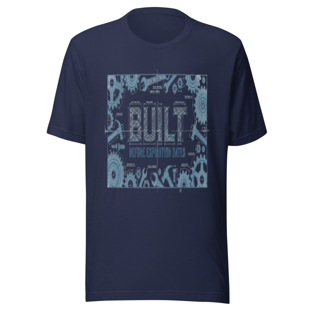Built Before Expiration Dates - tshirt