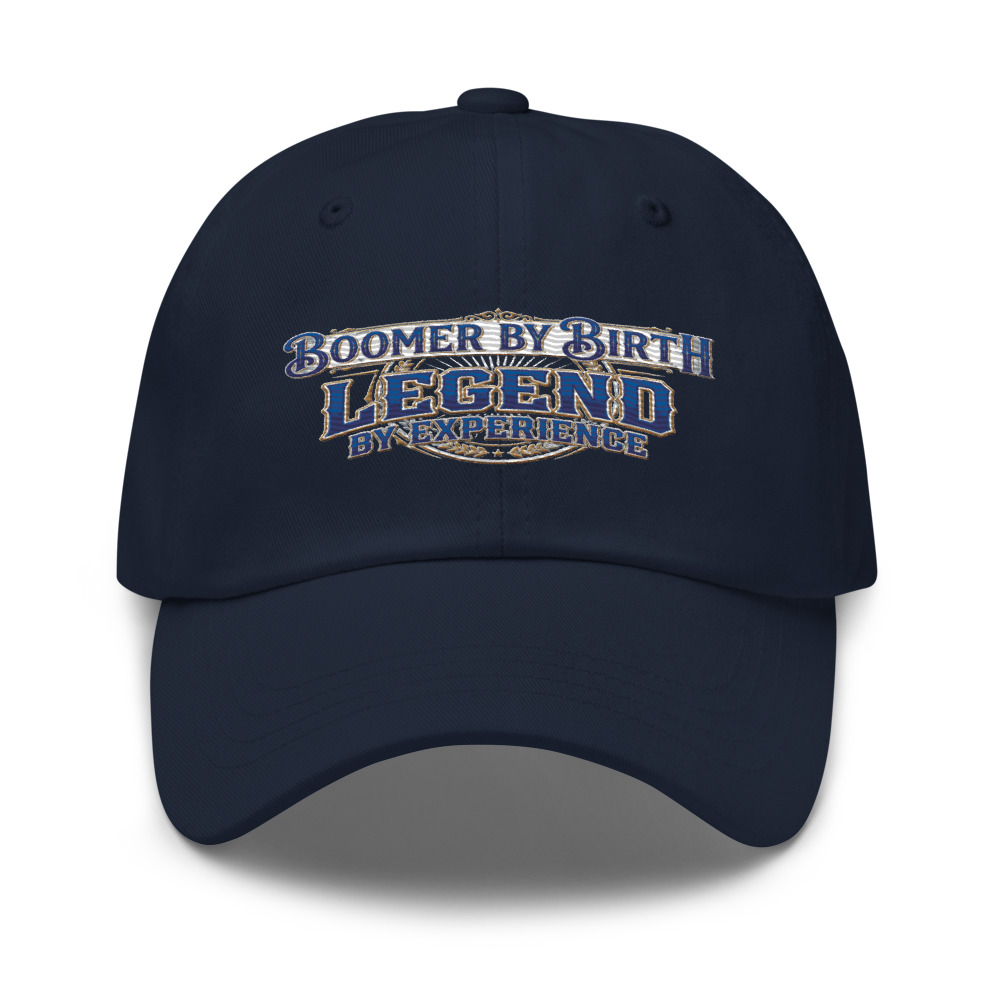 Boomer By Birth, Legend By Experience - hat