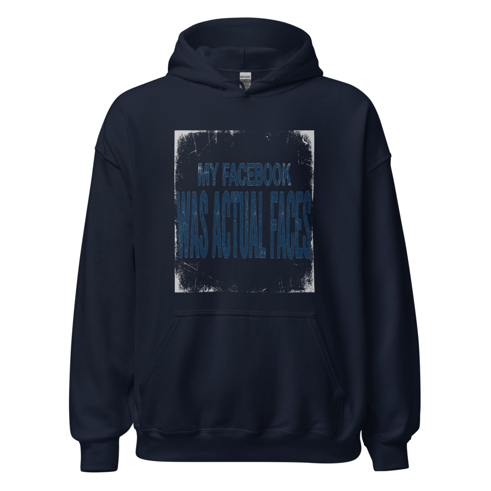 My Facebook Was Actual Faces - hoodie