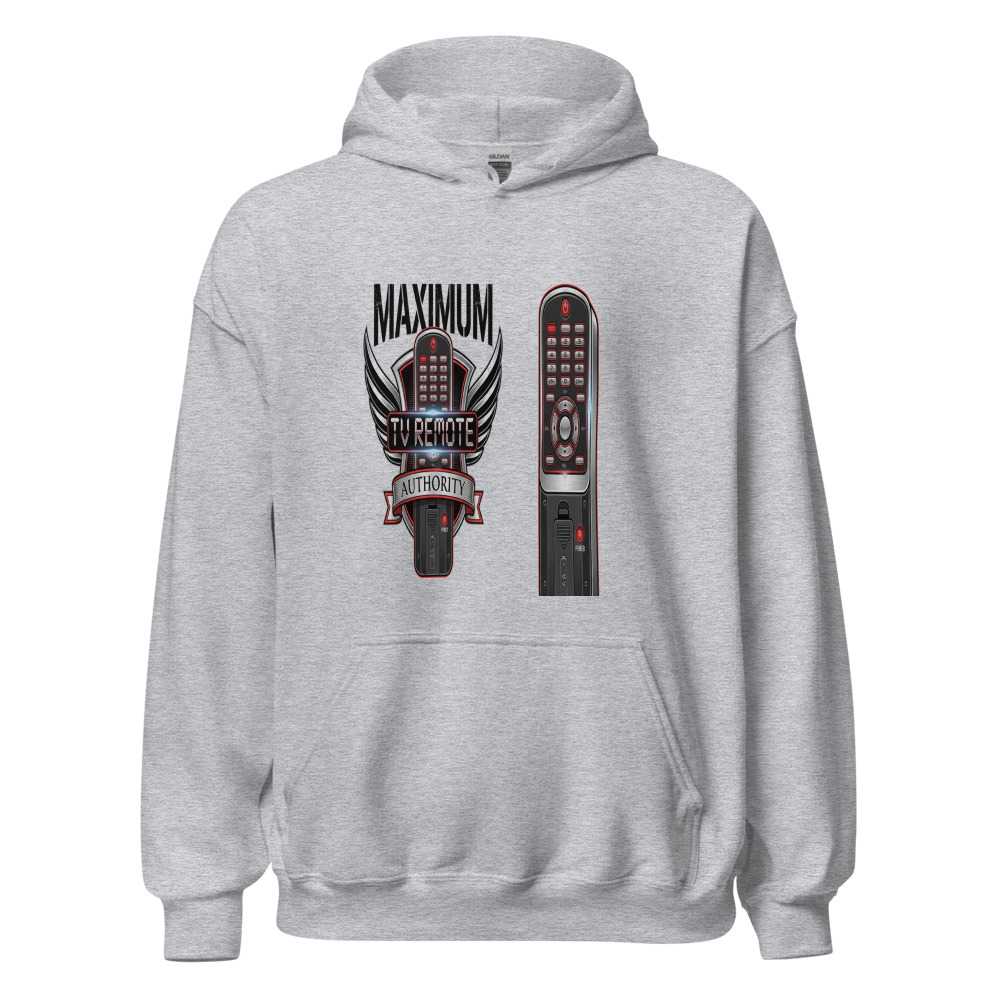 Maximum TV Remote Authority - hoodie