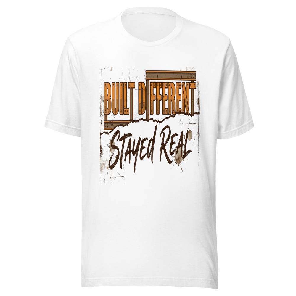 Built Different, Stayed Real - tshirt