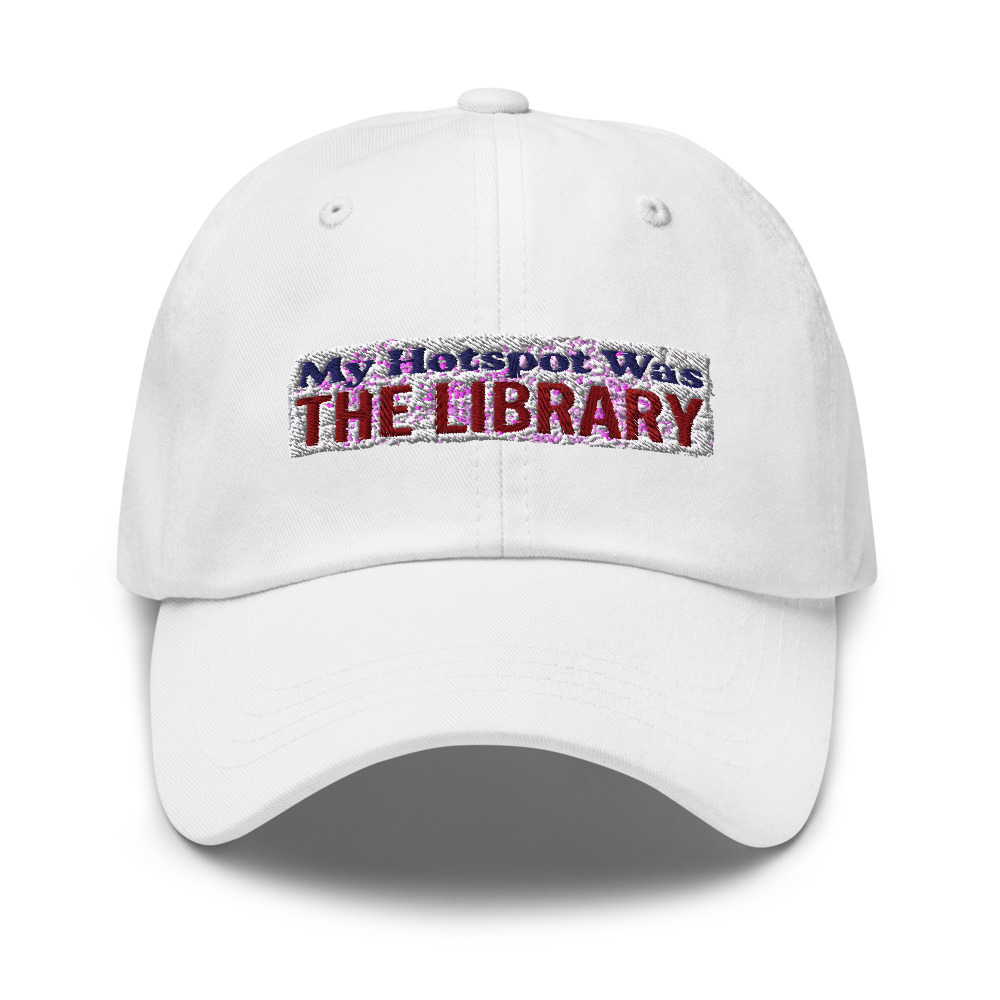 My Hotspot Was The Library - hat