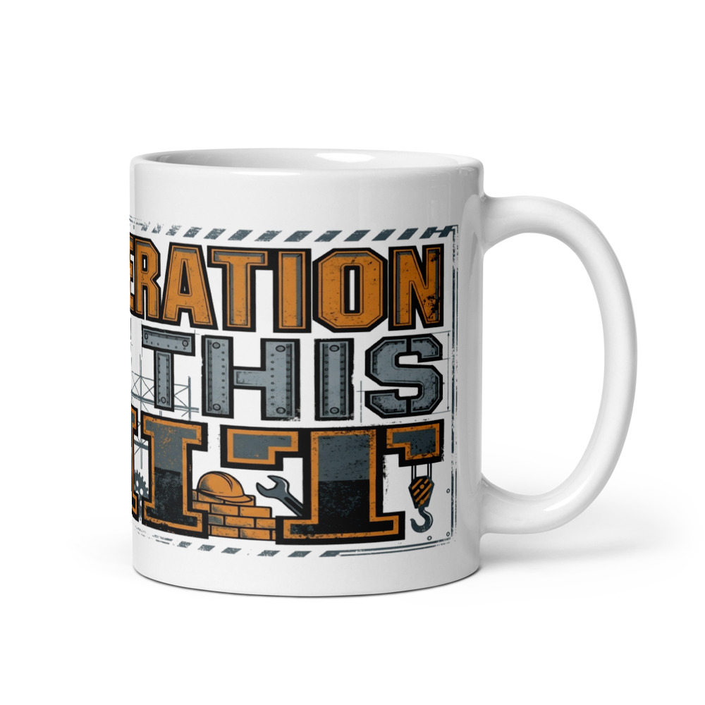 My Generation Built This Shit - mug
