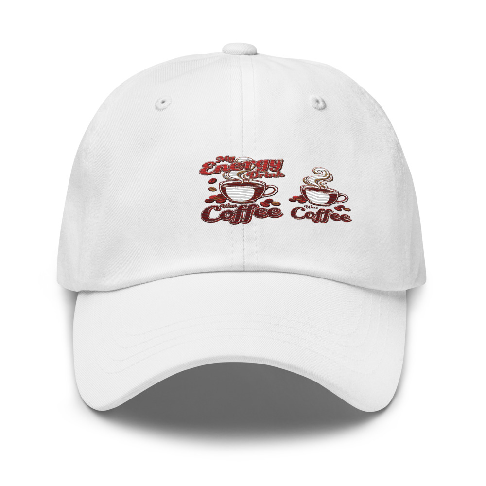 My Energy Drink Was Coffee - hat