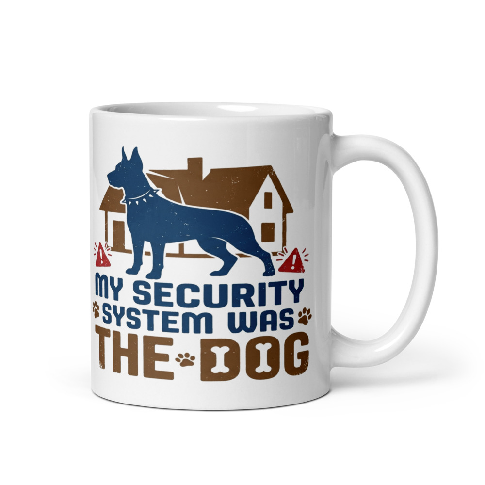 My Security System Was The Dog - mug