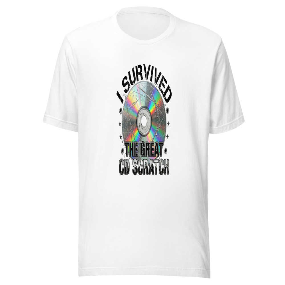 I Survived The Great CD Scratch - tshirt