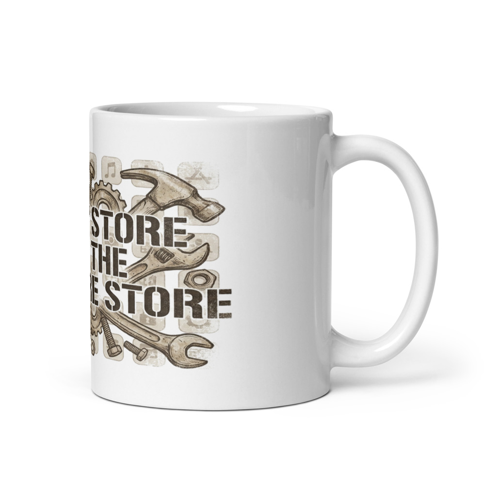 My App Store Was The Hardware Store - mug