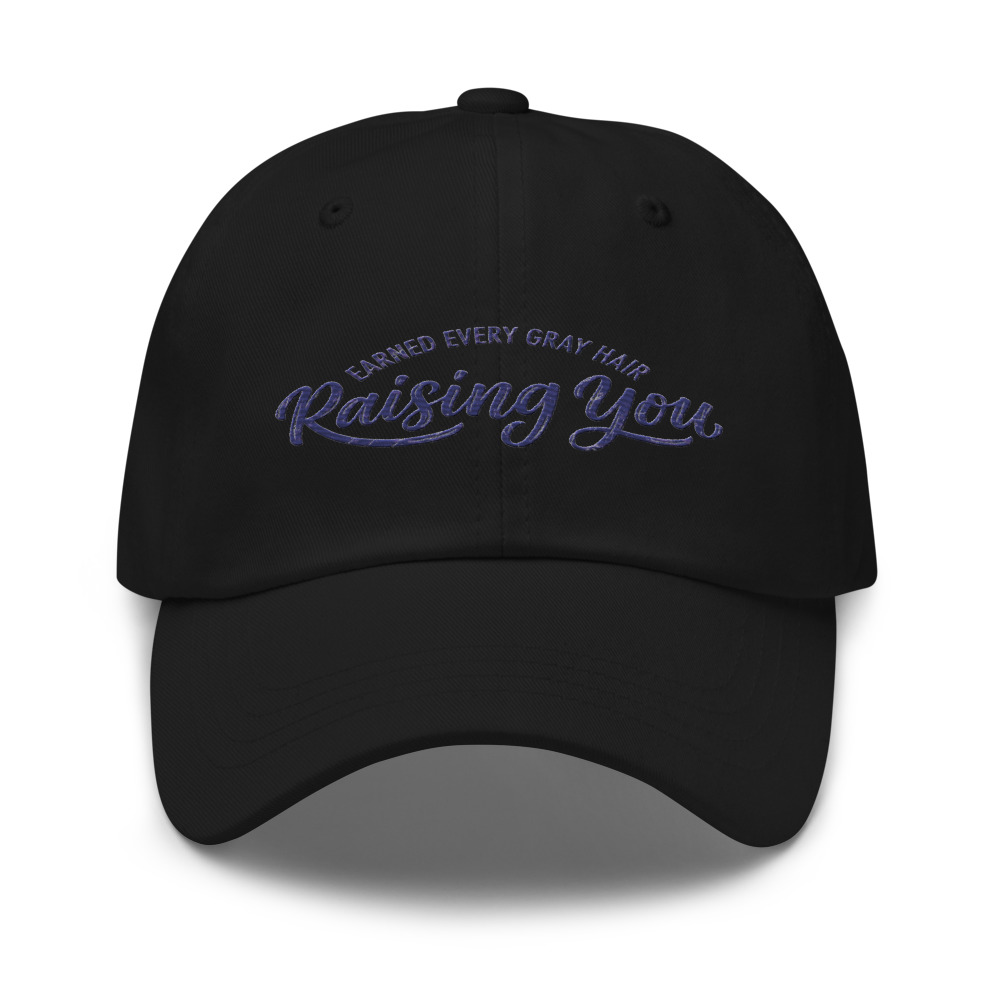 Earned Every Gray Hair Raising You - hat
