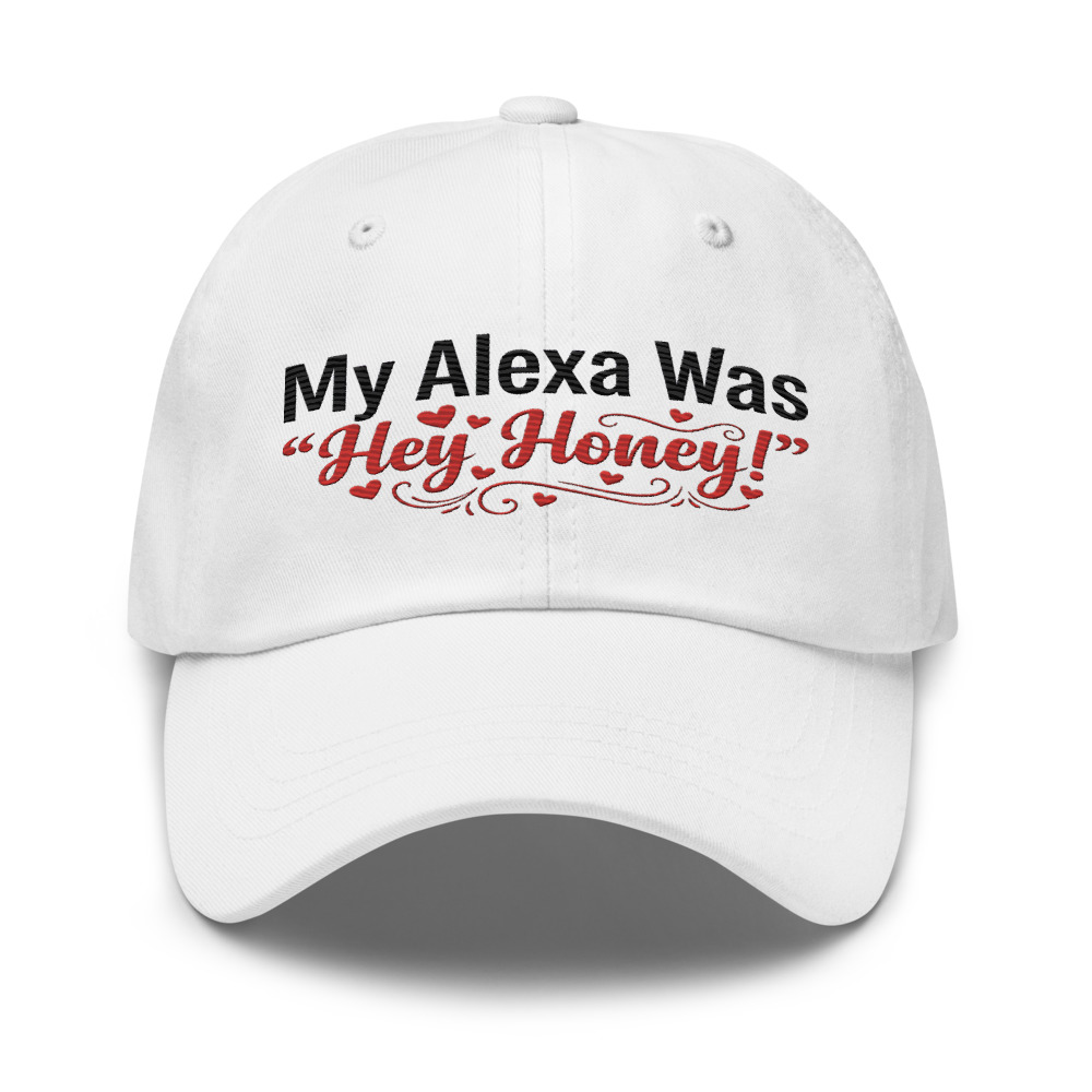 My Alexa Was 'Hey Honey!' - hat