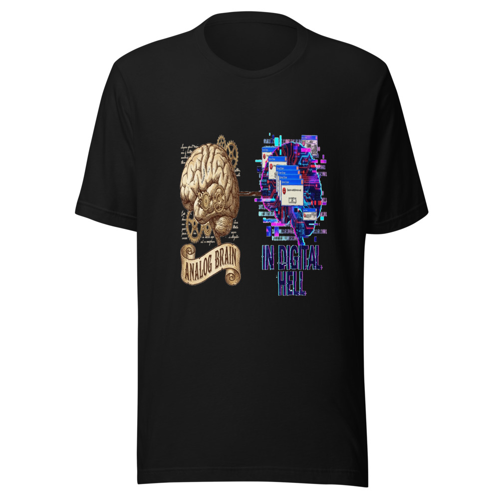 Analog Brain In Digital Hell - tshirt